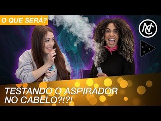 PENTEADO DE ASPIRADOR NO CABELO?!?