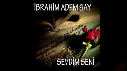 İbrahim Adem Say - Sevdim Seni (Full Albüm)