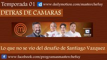 12/05/17 | Lo que no se vio del Desafio de Santiago Vazquez | MasterChefUY