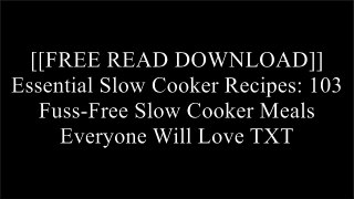 [57uzD.[F.R.E.E D.O.W.N.L.O.A.D]] Essential Slow Cooker Recipes: 103 Fuss-Free Slow Cooker Meals Everyone Will Love by Addie Gundry PDF