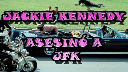 JACKIE KENNEDY ASESINÓ A JFK