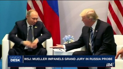 i24NEWS DESK | WSJ: Mueller implanels grand jury in Russia probe | Thursday, August 3rd 2017
