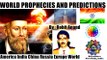 Psychic World Prophecies & Future Predictions USA CHINA INDIA UK FRANCE World Wars Aliens UFO's By Rohit Anand