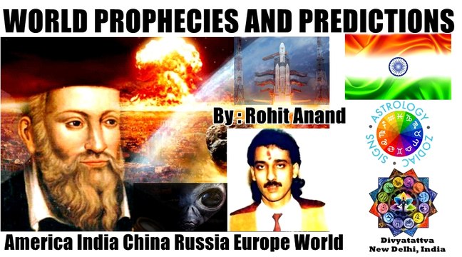 Psychic World Prophecies & Future Predictions USA CHINA INDIA UK FRANCE World Wars Aliens UFO's By Rohit Anand