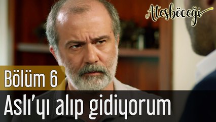 Ateşböceği 6. Bölüm Aslı'yı Alıp Gidiyorum