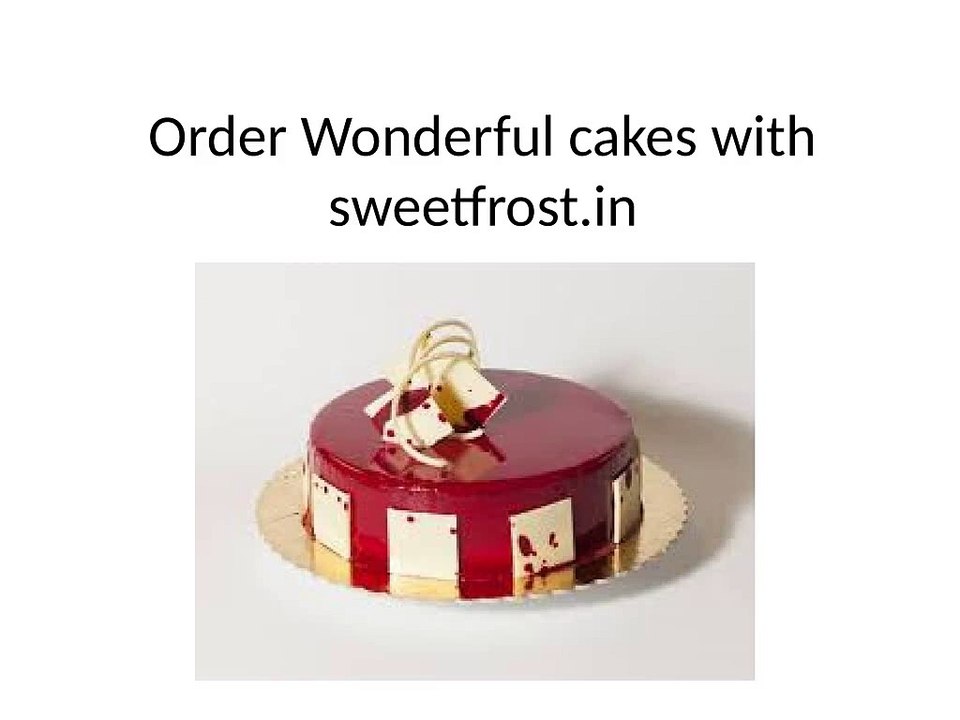Order Wonderful cakes with sweetfrost.in