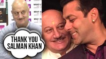 Anupam Kher REACTION On Salman Khan Saving His Life At IIFA 2017