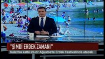 'Şimdi Erdek zamanı' (Haber 03 08 2017)
