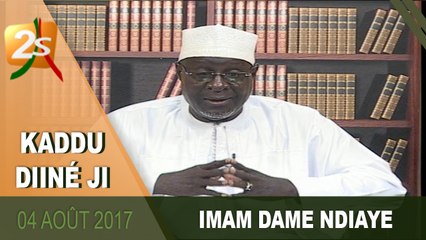 KADDU DIINÉ JIK DU 04 AOÛT 2017 AVEC IMAM DAME NDIAYE