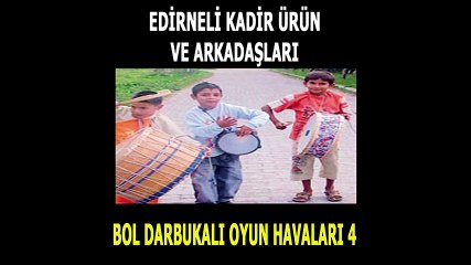 Edirneli Kadir Ürün - Bol Darbukalı Oyun Havaları, Vol. 4 (Full Albüm)