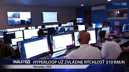 HYPERLOOP UŽ ZVLÁDNE RÝCHLOSŤ 310 KM_H