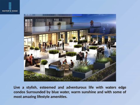 Live Luxurious lifestyle in cove condos Etobicoke - Waters Edge Condo