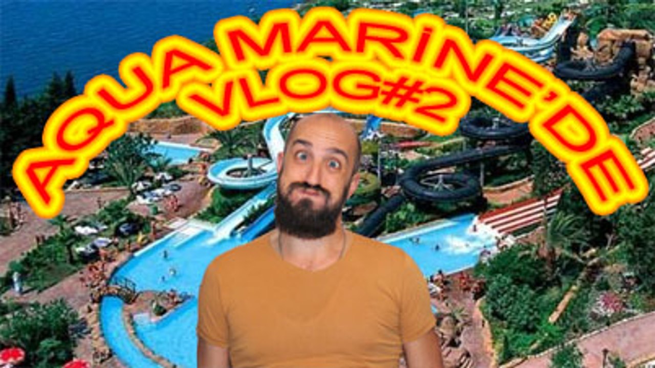 AQUA MARİNE'DE KAYDIK Vlog#2
