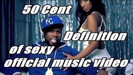 50 Cent Definition of sexy