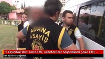 عجوز في الخمسين من عمره يغتصب طفلة في مدينة أضنة التركية (فيديو)