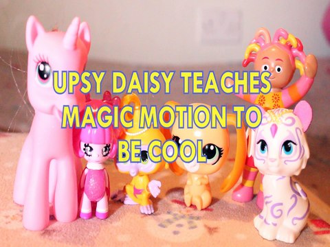UPSY DAISY TEACHES MAGIC MOTION TO BE COOL PRINCESS PONY SPINOSITA TALA NAHAL Toys BABY Videos, IN THE NIGHT GARDEN , TH