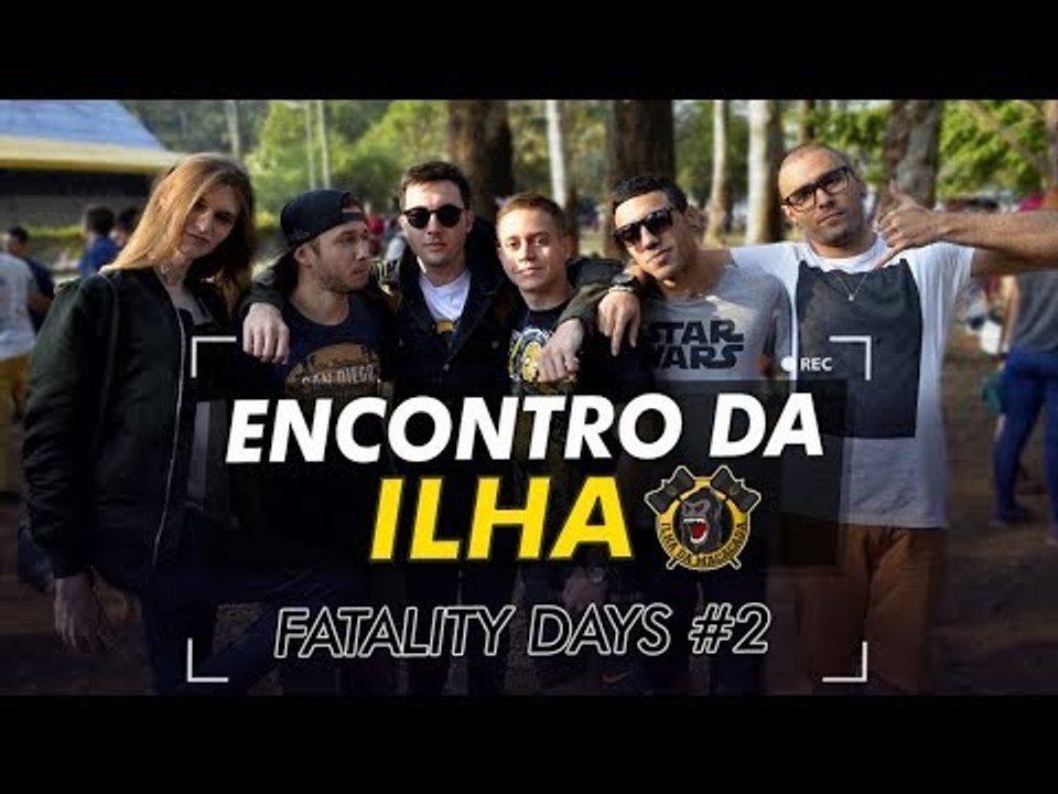 ENCONTRO DA ILHA - FATALITY DAYS #2
