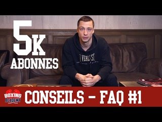 CONSEILS - ON REPOND A VOS QUESTIONS - FAQ #1 BOXING ACADEMY