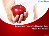 Important Things To Planning Your Meals For Fitness