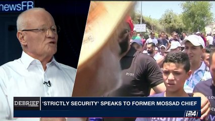 DEBRIEF | 'Strictly Security' speaks to former Mossad chief | Friday, August 4th 2017