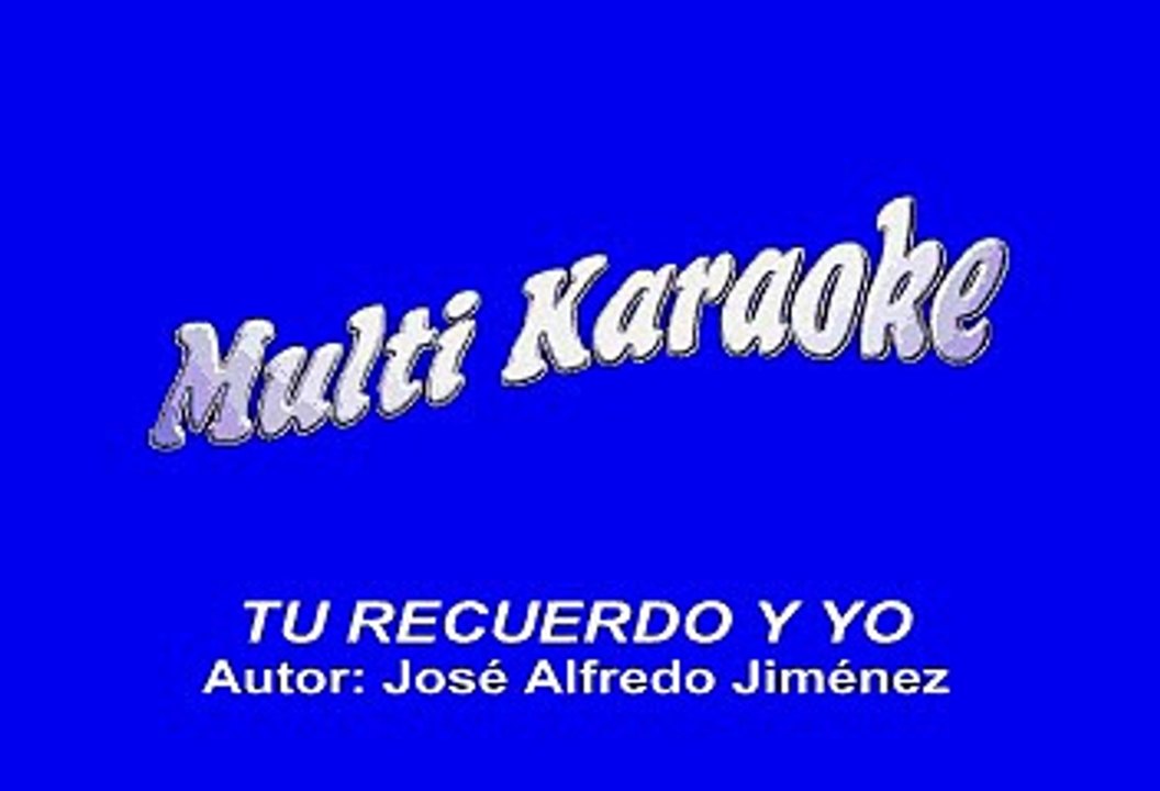 Jose Alfredo Jimenez - Tu Recuerdo Y Yo (Karaoke)