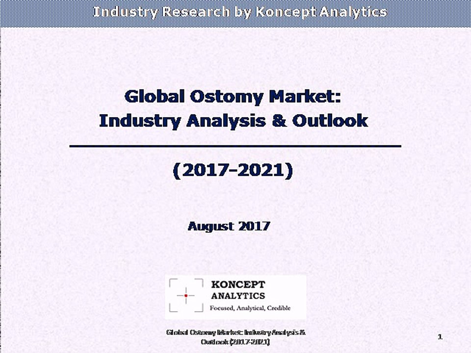 Global Ostomy Market: Industry Analysis & Outlook (2017-2021)
