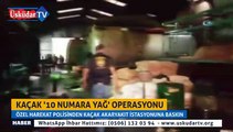 İstanbul'da kaçak '10 numara yağ' operasyonu
