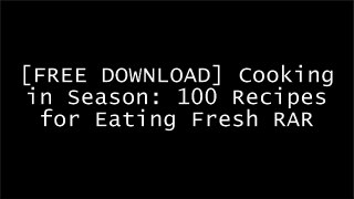 [GLWdD.FREE READ DOWNLOAD] Cooking in Season: 100 Recipes for Eating Fresh by Brigit Binns P.P.T