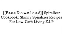 [2tqPZ.[F.R.E.E D.O.W.N.L.O.A.D R.E.A.D]] Spiralizer Cookbook: Skinny Spiralizer Recipes For Low-Carb Living by Lisa Alagna W.O.R.D