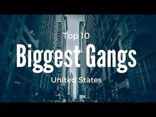 Top 10 Biggest Gangs In The United States (U.S)