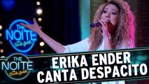 Erika Ender canta Despacito
