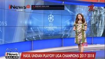 Ini Dia! Hasil Undian Playoff Liga Champions 2017-2018