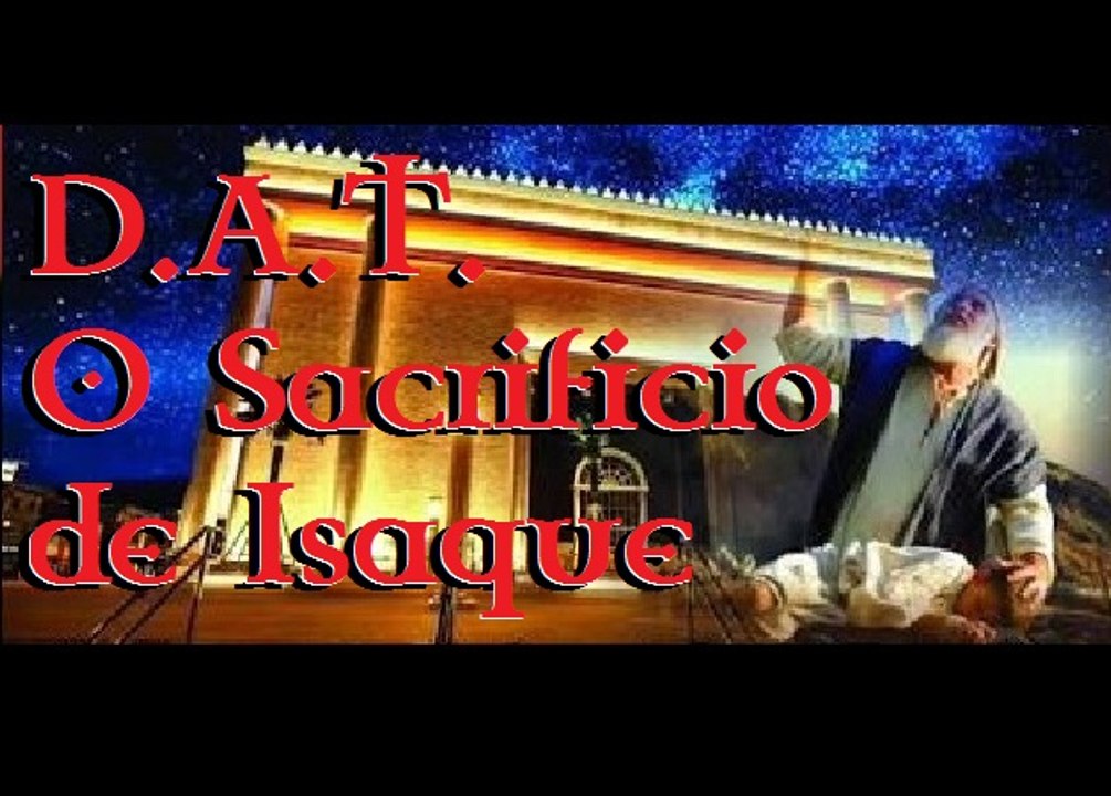 DAT - O Sacrifício de Isaque - Mestre Aleph 零