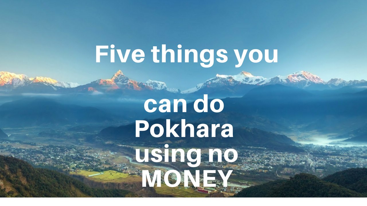 Five things you can do in pokhara useing almost no money
