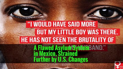 A Flawed Asylum System in Mexico, Strained Further by U.S. Changes