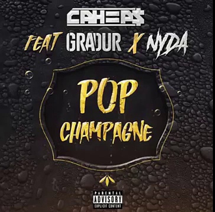 Cahiips ft Gradur & Nyda - Pop Champagne (officiel)