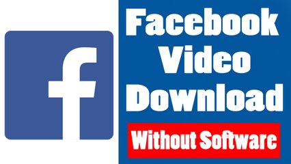 How to Download Facebook Video without software