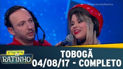 Tobogã - 04.08.17 - Completo