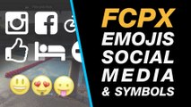 Final Cut Pro X: Add Emojis, Facebook, Instagram and Other Social Media Icons to Your Edit