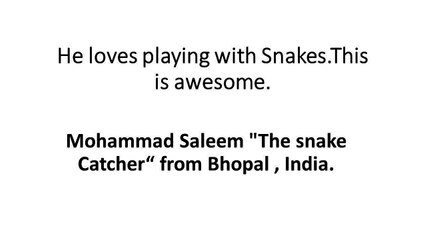 Awesome Must Watch -Snake Charmer from Bhopal - Mohammad Saleem - Viral Video