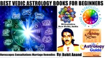 Vedic Astrology Books For Beginners Learn About Zodiac Horoscopes Jyotish By Rohit Anand