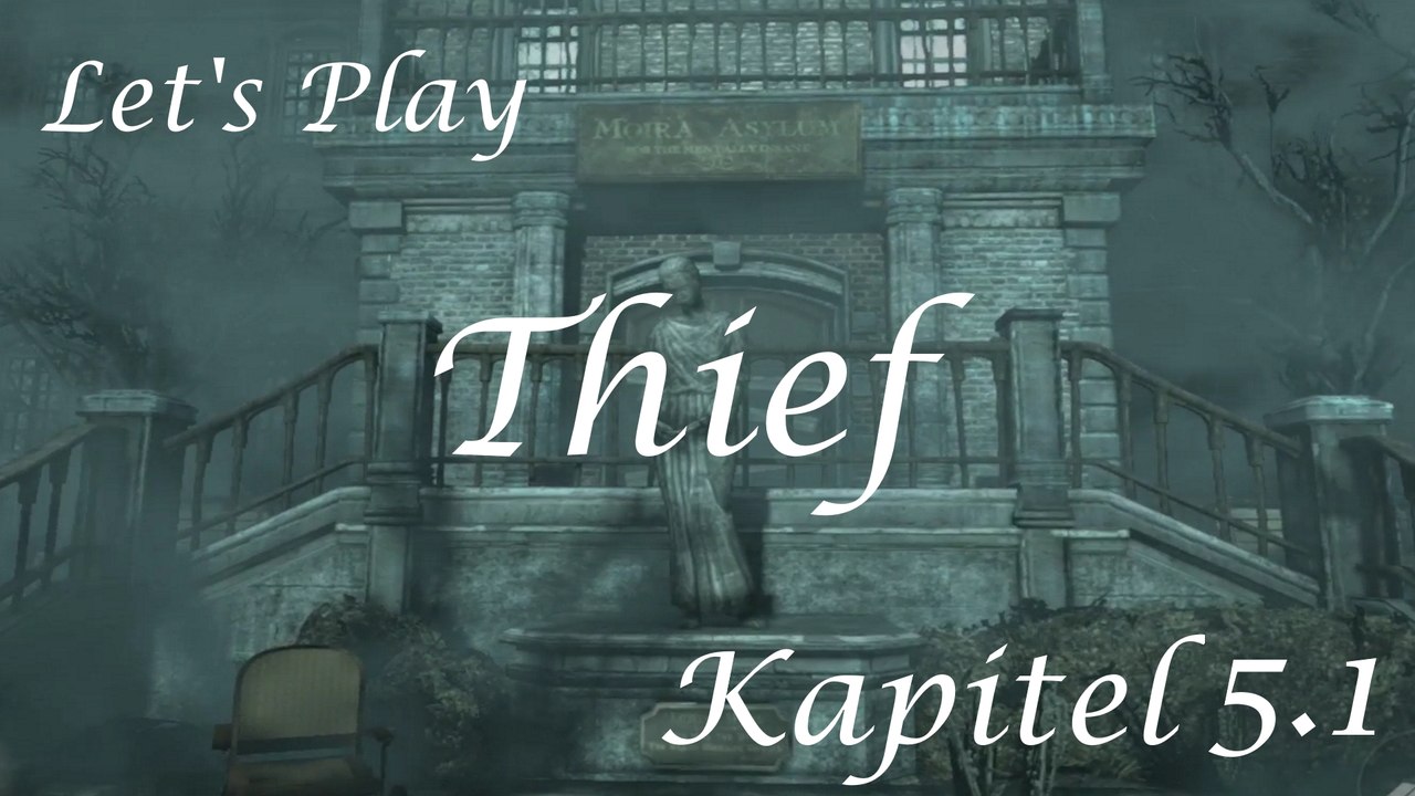 Let’s Play „Thief“, Kapitel 5.1.: Am Rande des Wahnsinns