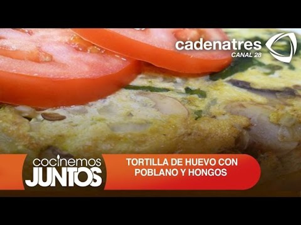 TORTILLA DE HUEVO CON POBLANO Y HONGOS ¿Cómo p...