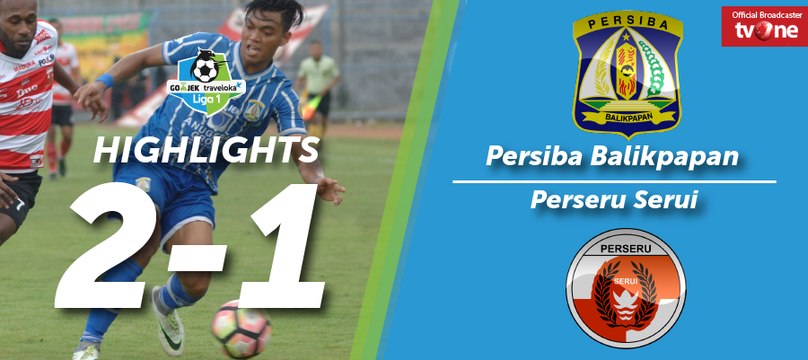 Highlight Liga 1 - Persiba Balikpapan Vs Perseru Serui (2-1)