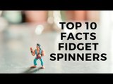 Top 10 Facts about Fidget Spinners / Everything you need to know about the Fidget Spinner