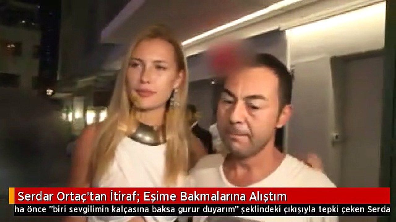 Serdar Ortaç'tan İtiraf: Eşime Bakmalarına Alıştım