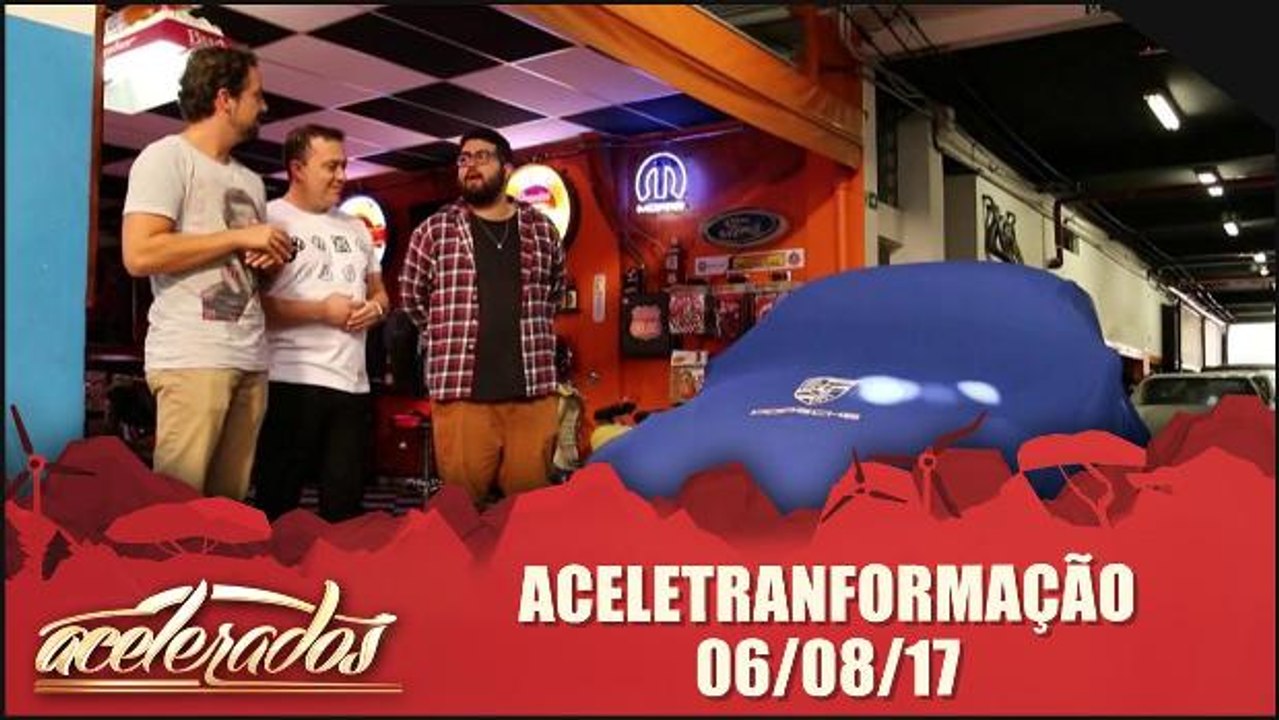 Aceletransformação - 06.08.17
