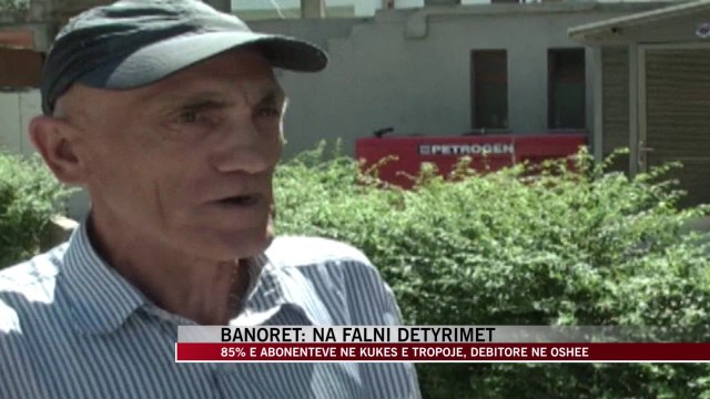 85% e abonentëve në Kukës e Tropojë, debitorë në OSHEE - News, Lajme - Vizion Plus