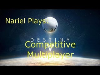 Destiny pt 2 | Competitive Mulitplayer