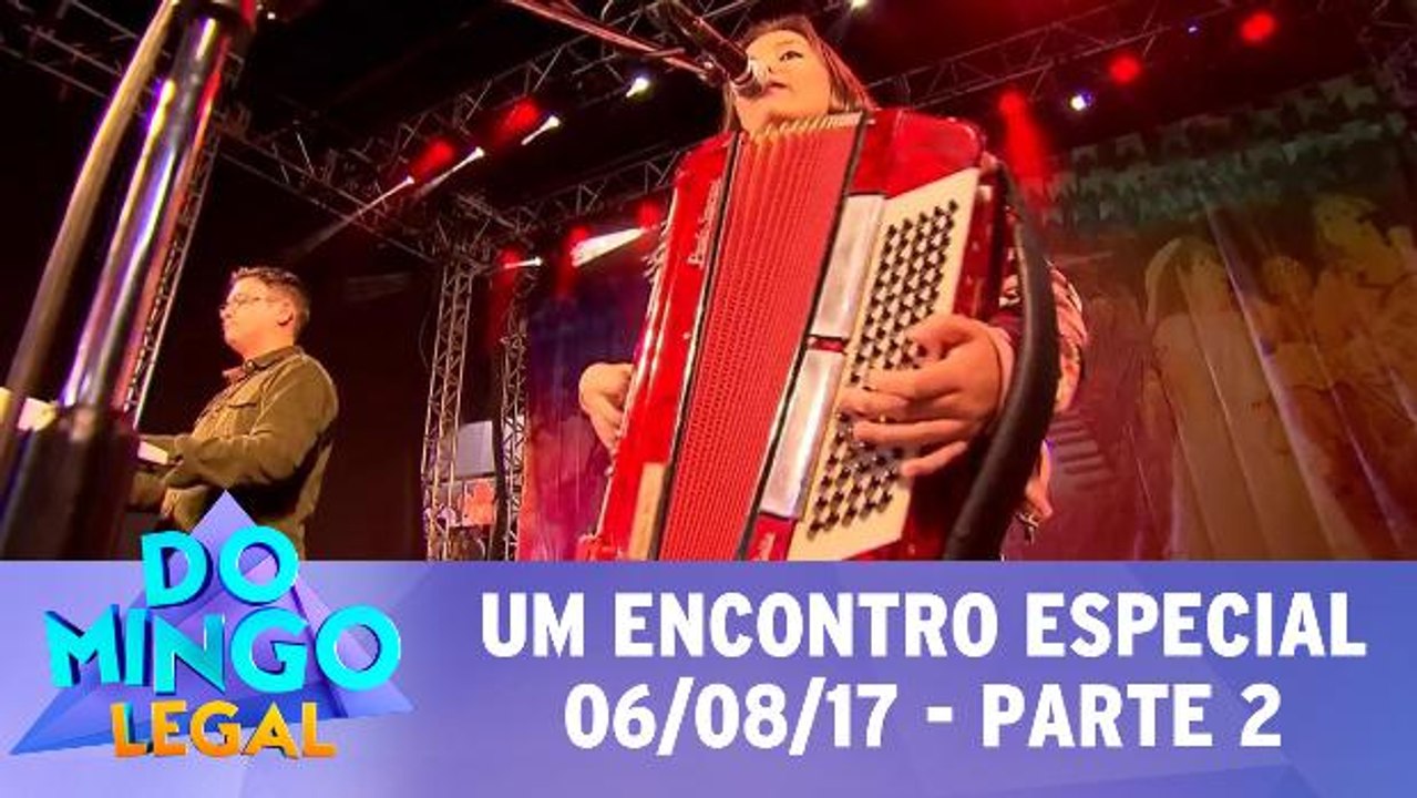 Um encontro especial - 06.08.17 - Parte 2